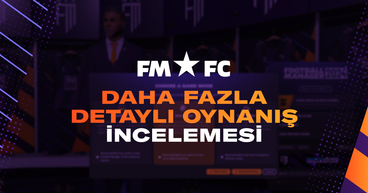 Daha Fazla Detaylı Oynanış İncelemesi Football Manager 2025